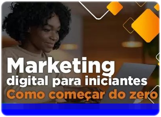 Como Iniciar no Marketing Digital: 5 Passos Essenciais para o Sucesso Online