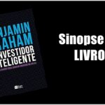 Sinopse do livro O Investidor Inteligente – Benjamin Graham